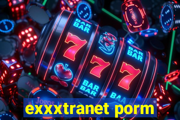 exxxtranet porm